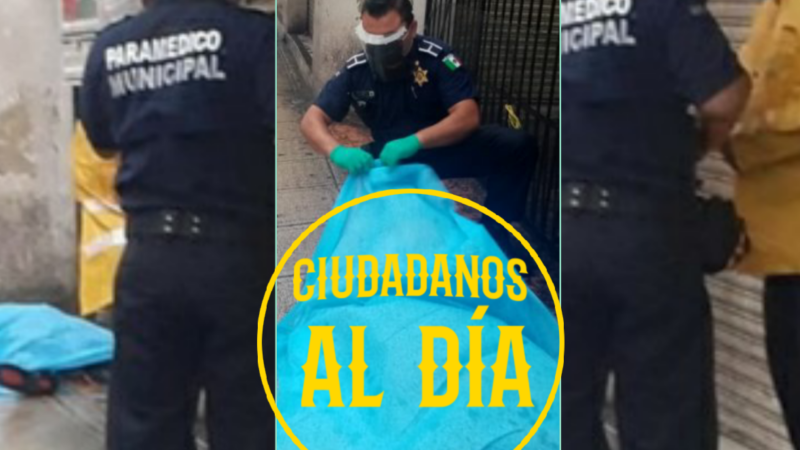 UN SUJETO MUERE DE UN PARO FULMINANTE MIENTRAS CAMINABA EN EL CENTRO DE MÉRIDA