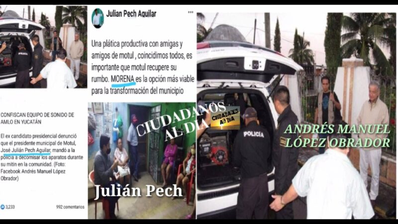 Maltrató y le quitó un equipo de sonido a AMLO, ahora el ex alcalde Julián Pech quiere ser candidato de MORENA.