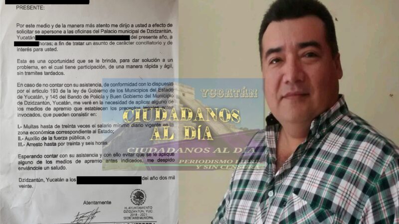 Secretario de la comuna amenaza de meter a la cárcel a ciudadanos de Dzidzantún, denuncian