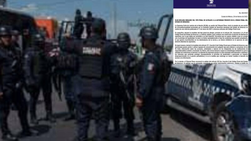 SCJN DECLARÓ INVALIDO EL DELITO DE ULTRAJES A LA AUTORIDAD EN VERACRUZ.