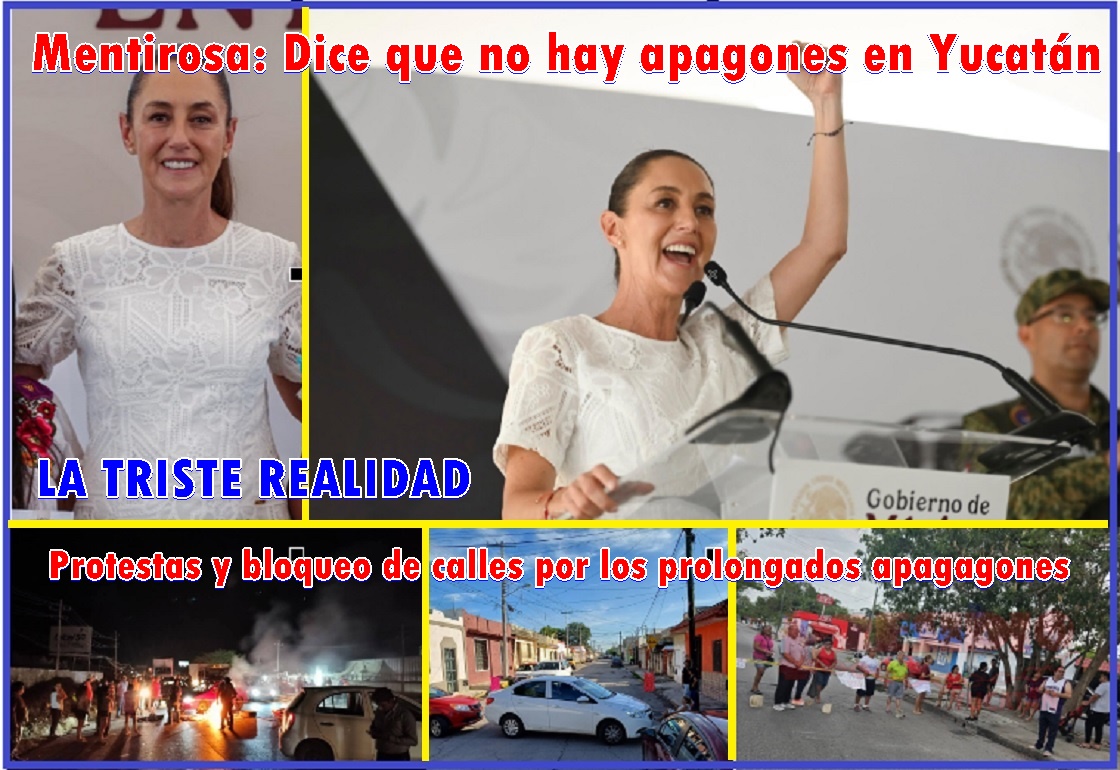 Cínica y mentirosa Sheinbaum dice que no hay apagones en Yucatán: Los inventa la oposición