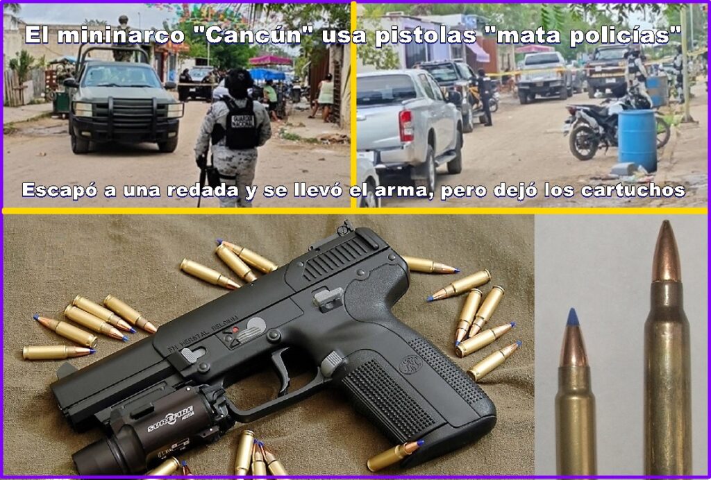 El mininarco “Cancún” usa armas “matapolicías”, calibre 5.7, que atraviesan chalecos antibalas